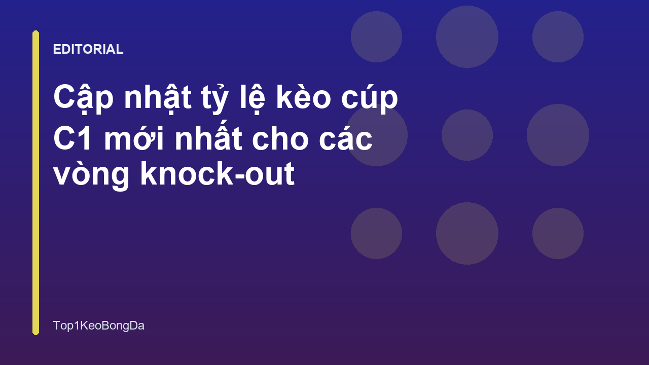 Bảng tỷ lệ kèo cúp C1 trong vòng knock-out