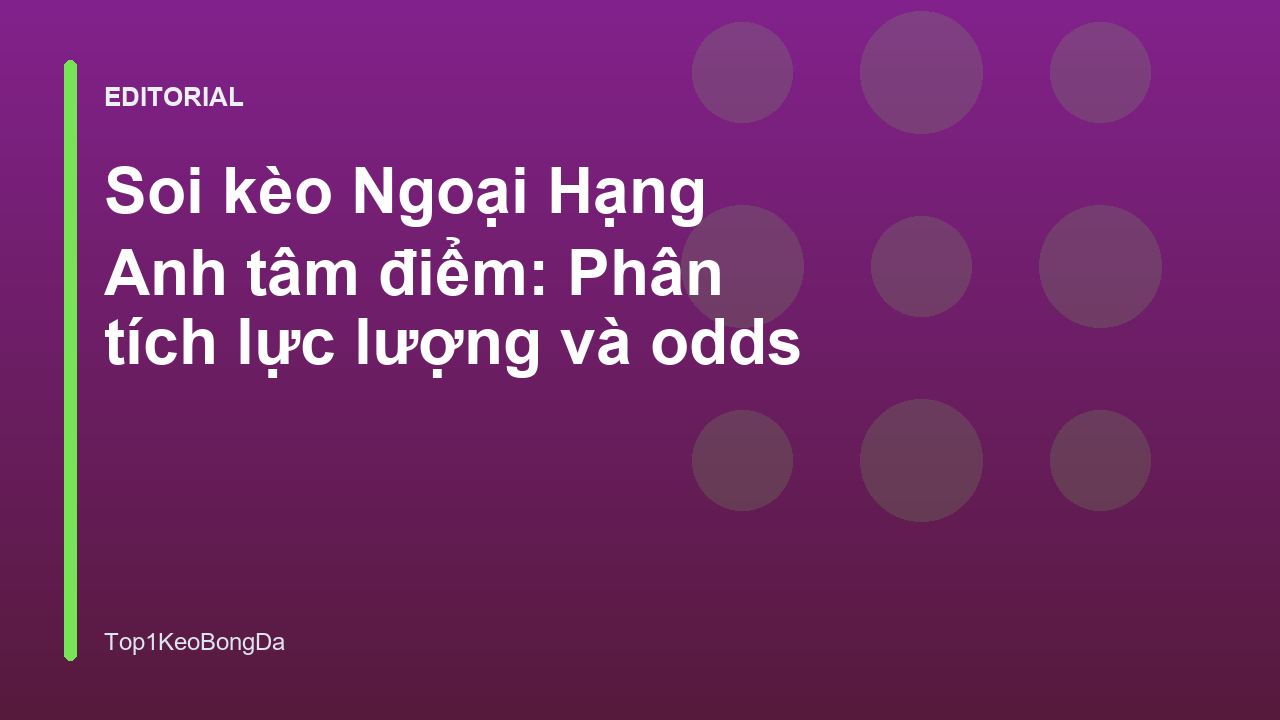 Phân tích soi kèo Ngoại Hạng Anh