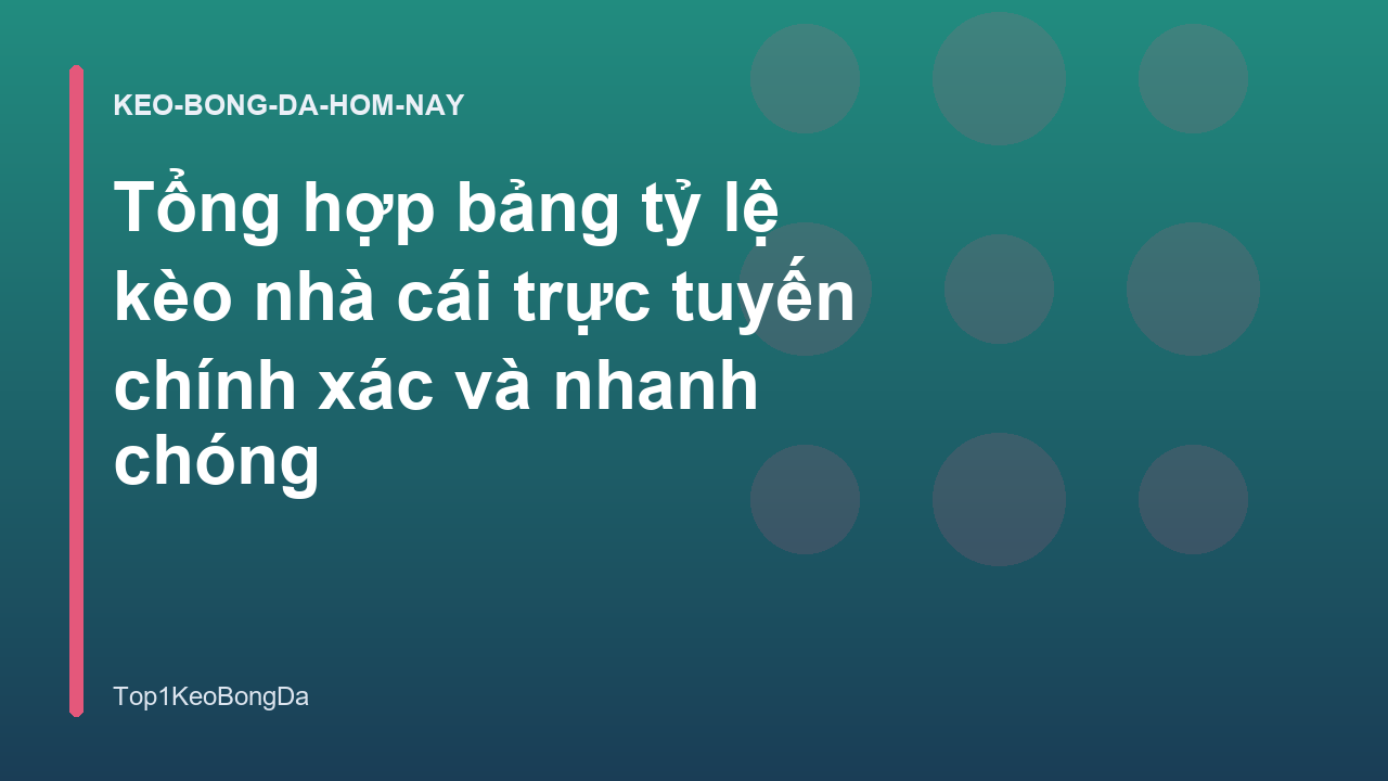 Tổng hợp bảng tỷ lệ kèo nhà cái trực tuyến chính xác và nhanh chóng